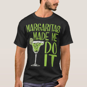 Margaritas fick mig att göra det roligt att dricka t shirt