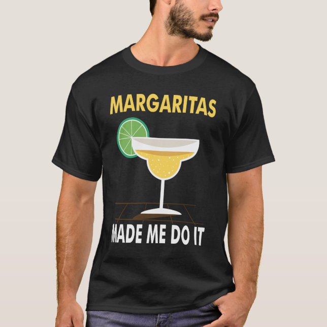 Margaritas Made Me Do It - Funny T Shirt Margarita (Framsida)