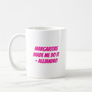 "Margaritas Made mig göra det" Anpassningsbar Cinc Kaffemugg