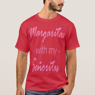 Margaritas With My Senoritas Brunch Girls Night Ou T Shirt