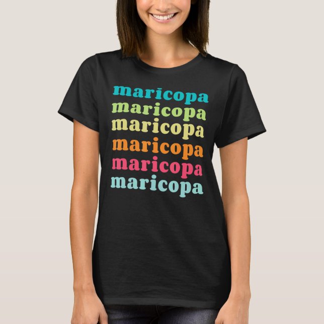Maricopa Arizona AZ Colorful Repeating Text T Shirt (Framsida)