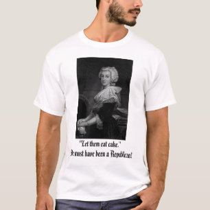 Marie Antoinette, "l5At dem äta tårtan. "Måste Tröja