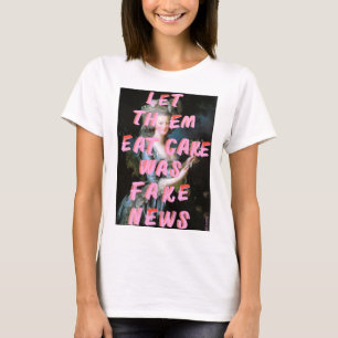 Marie Antoinette lät dem äta kummel T Shirt