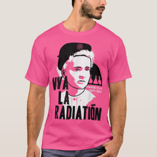 Marie Curie Science Chemistry Radium Physics Teach T Shirt