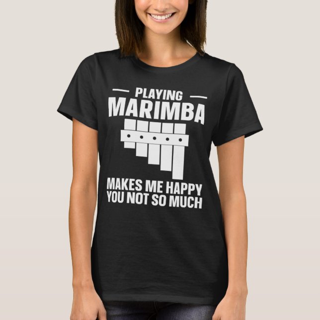 Marimba Musician Marimba gör mig Lycklig T Shirt (Framsida)