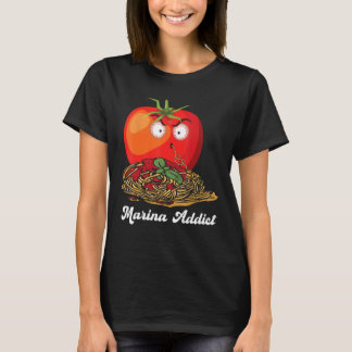 Marinara Addict Sauce  Italian Chef Jokes T Shirt