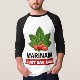 Marinara Just Say Now Basil Leaves Tomatoes T Shirt