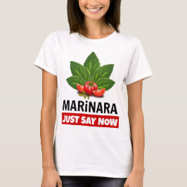 Marinara säger nu: Basil Löv Tomates T Shirt