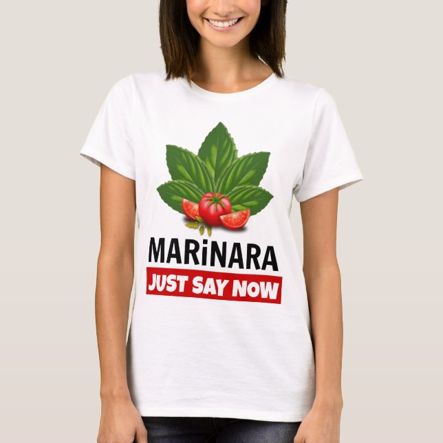 Marinara säger nu: Basil Löv Tomates T Shirt (Framsida)