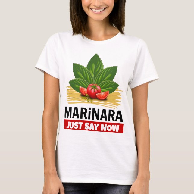 Marinara säger nu: Basil Tomates Spaghetti T Shirt (Framsida)