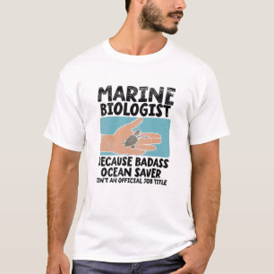 Marine Biolog Marine Biology T Shirt