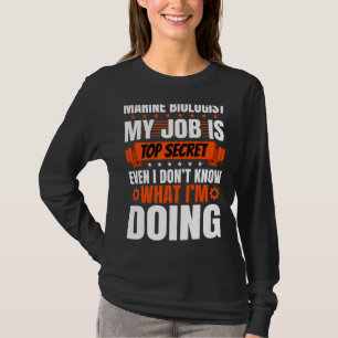 Marine Biolog Pun Även jag vet inte vad jag gör T Shirt