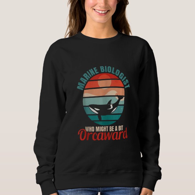 Marine Biologist Might Be Orcaward Orca Ocean Biol T Shirt (Framsida)