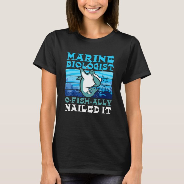Marine Biologist O Fish Ally Nailed It  Ocean Stud T Shirt (Framsida)