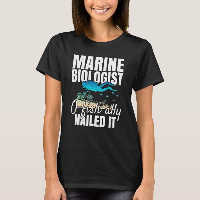Marine Biologist O Fish Ally Nailed It  Ocean Stud T Shirt (Framsida)