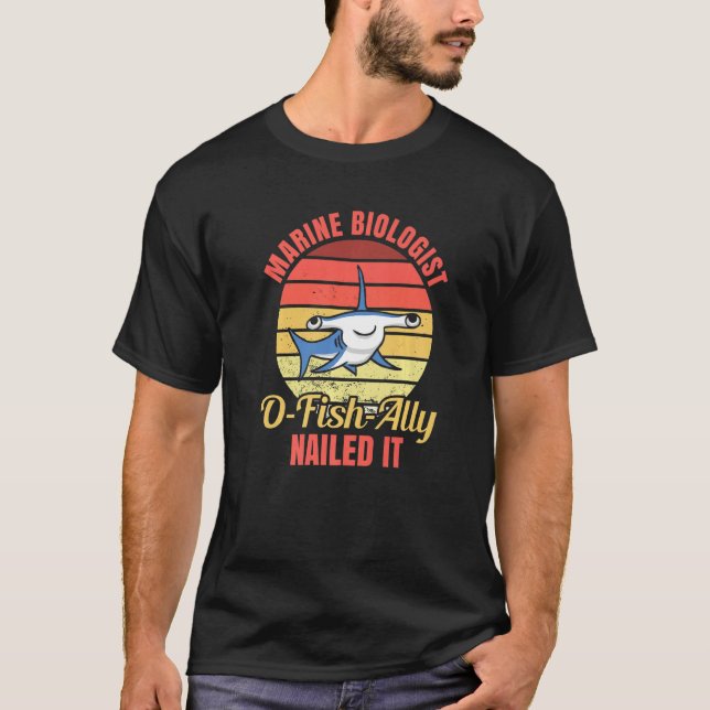 Marine Biologist O Fish Ally Nailed It  Ocean Stud T Shirt (Framsida)