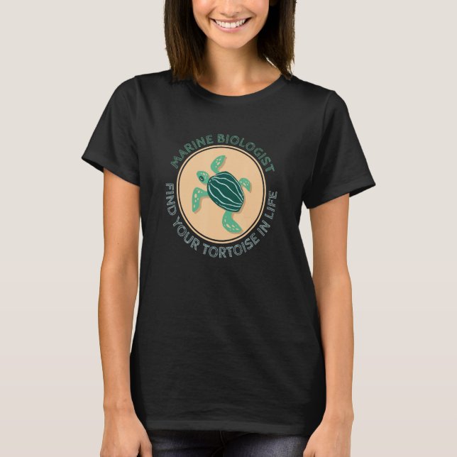 Marine Biologist Pun Find Your Tortoise In Life Oc T Shirt (Framsida)