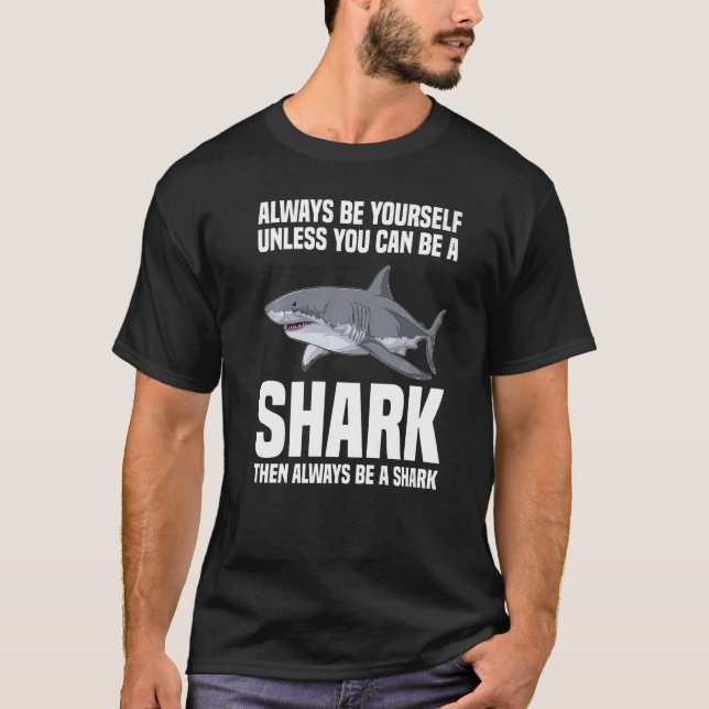 Marine Biology  Shark Always Be Yourself T Shirt (Framsida)