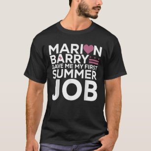 Marion Barry gav mig mitt första sommarjobb T Shirt