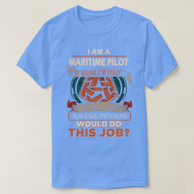Maritime Pilot Sane Person Gift Item  T Shirt (Design framsida)
