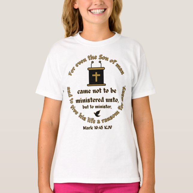 Mark 10:45 KJV Bible Verse Faith with Scriptures T Shirt (Framsida)