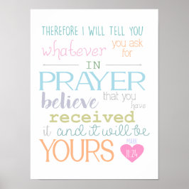 Mark 11: 24 Tro Prayer Faith Christian Poster