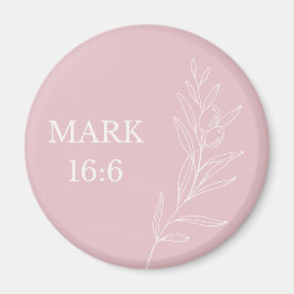 Mark 16:6 Christian Easter – Pastel Pink Faith Magnet