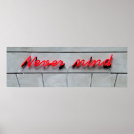 Märk aldrig Neon-signatur Poster