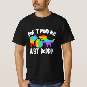Märk inte att jag bara poppin-poppin-poppin är i t shirt