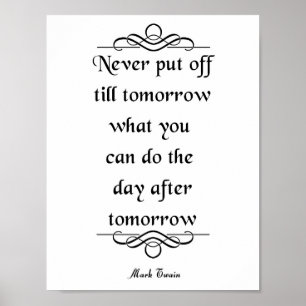Mark Twain-citat, Skjut Aldrig Upp Poster