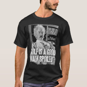 Mark Twain Quote Anti Golf är en Bra Walk som förs T Shirt