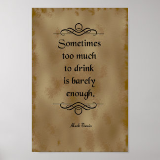 Mark Twain Quote, Drinking Poster