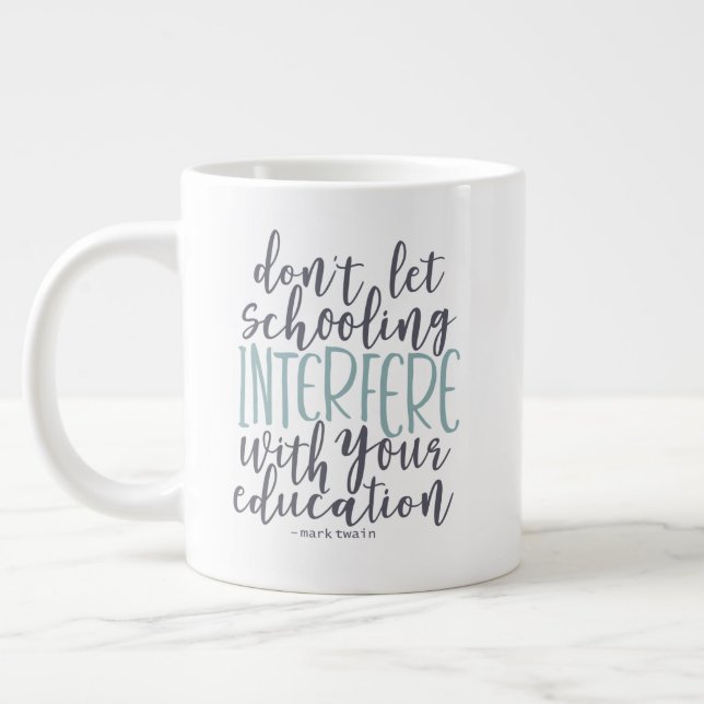 Mark Twain Quote Homeschoolers Unschoolers Jumbo Mugg (Vänster)