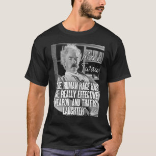 Mark Twain Quote Human Tävling har ett vapen är T Shirt