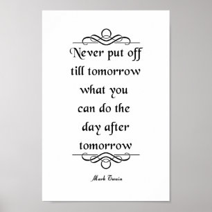 Mark Twain Quote, lägg aldrig av Poster