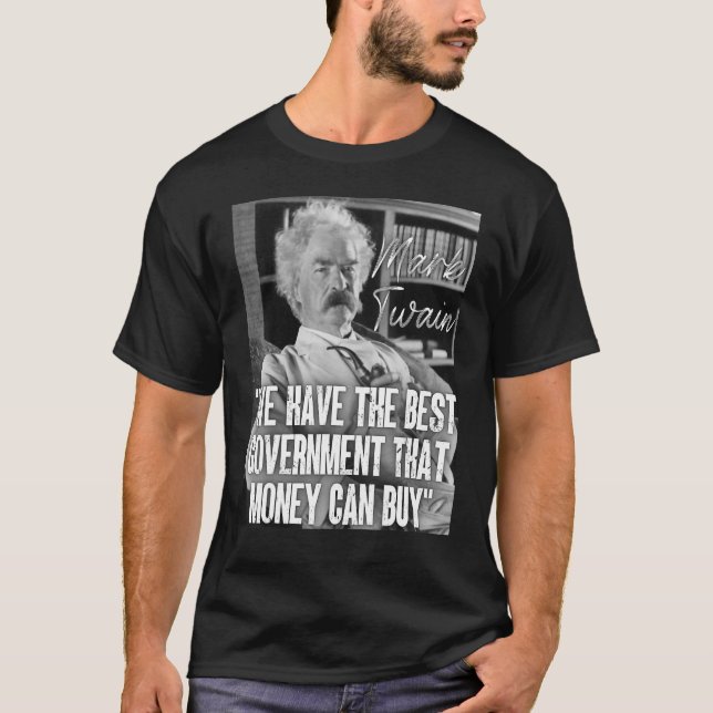 Mark Twain Quote Vi har de bästa statliga pengarna T Shirt (Framsida)