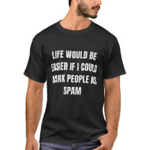 Markera folk som Spam Sarcastic Vibes Tee!