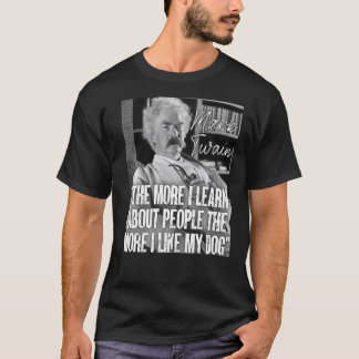 Markera Twain Quote Lär dig mer om folk än vad jag T Shirt