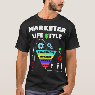 Marketer Funnel Life Stil Funny Marknadsföring T Shirt