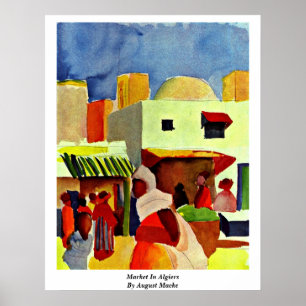 Marknadsföra i Algiers vid Augusti Macke Poster