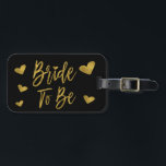 Märkre för guldfärgat bagage bagagebricka<br><div class="desc">Märkrn "Gold Foil Modern Typography Luggage Bag". Den här märkrn i Bride-påsen är perfekt för ett Bachelorette-parti eller en Honeymoon</div>