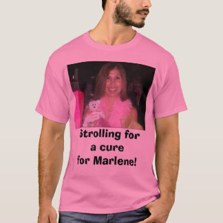 Marlene som strosar för en curefor Marlene! Tee Shirt