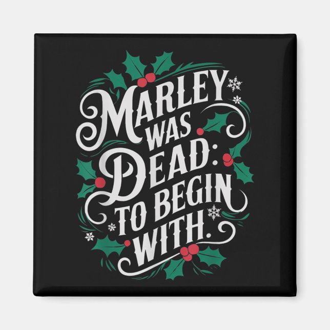 Marley Was Dead_ To Begin With Funny Novelty Chris Magnet (Framsidan)