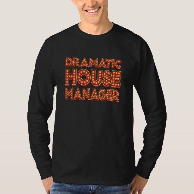 Marquee Dramatic House Manager Theater Geek T Shirt (Framsida)