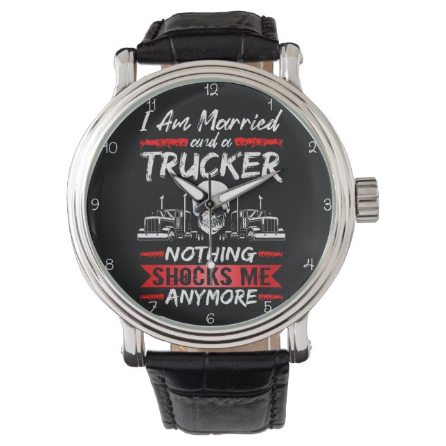 Married Trucker: Nothing Shocks Me Armbandsur (Framsida)