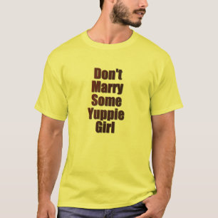 Marry ingen Yuppie Girl Tee Shirt