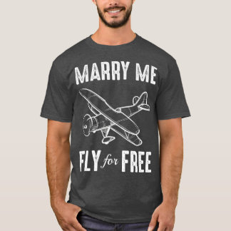 Marry mig Fly for Free Pilot Flight Attendant T Shirt