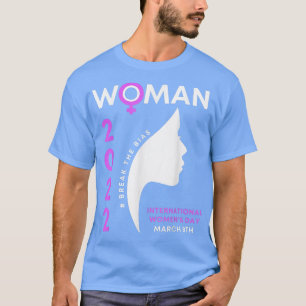 Mars 8 2022 Internationell Kvinnodagen bryter mot T Shirt