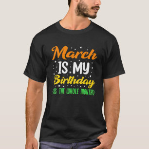 Mars är min födelsedag hela månaden mars födelseda t shirt