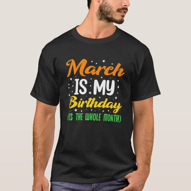 Mars är min födelsedag hela månaden mars födelseda t shirt (Framsida)